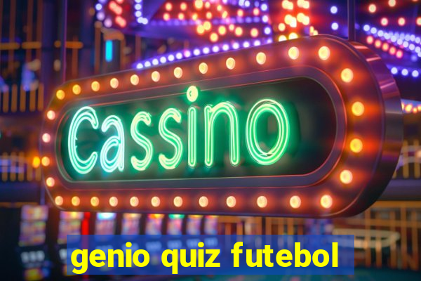 genio quiz futebol